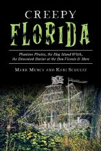 Cover art for Creepy Florida: Phantom Pirates, the Hog Island Witch, the Demented Doctor at the Don Vicente and More (American Legends)