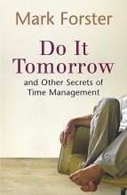 Cover art for Do It Tomorrow and Other Secrets of Time Management