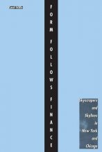 Cover art for Form Follows Finance: Skyscrapers and Skylines in New York and Chicago