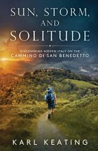 Cover art for Sun, Storm, and Solitude: Discovering Hidden Italy on the Cammino di San Benedetto