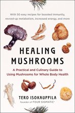 Cover art for Healing Mushrooms: A Practical and Culinary Guide to Using Mushrooms for Whole Body Health