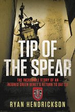 Cover art for Tip of the Spear: The Incredible Story of an Injured Green Beret's Return to Battle