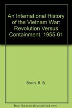 Cover art for An International History of the Vietnam War: Revolution Versus Containment, 1955-61