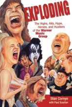 Cover art for Exploding: The Highs, Hits, Hype, Heroes, and Hustlers of the Warner Music Group