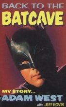 Cover art for Back to the Batcave: Autobiography of Adam West
