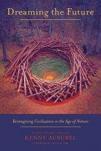 Cover art for Dreaming the Future: Reimagining Civilization in the Age of Nature