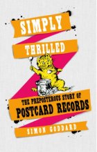 Cover art for Simply Thrilled: The Preposterous Story of Postcard Records