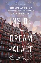 Cover art for Inside the Dream Palace: The Life And Times Of New York's Legendary Chelsea Hotel