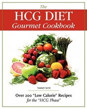 Cover art for The HCG Diet Gourmet Cookbook: Over 200 "Low Calorie" Recipes for the "HCG Phase"