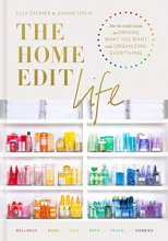 Cover art for The Home Edit Life: The No-Guilt Guide to Owning What You Want and Organizing Everything