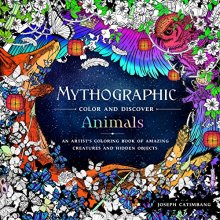 Cover art for Mythographic Color and Discover: Animals: An Artist's Coloring Book of Amazing Creatures and Hidden Objects