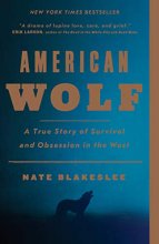 Cover art for American Wolf: A True Story of Survival and Obsession in the West