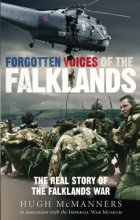 Cover art for Forgotten Voices of the Falklands: The Real Story of the Falklands War