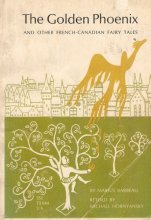 Cover art for The Golden Phoenix : And Other French-Canadian Fairy Tales