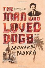 Cover art for The Man Who Loved Dogs: A Novel