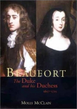 Cover art for Beaufort: The Duke and His Duchess, 1657-1715 (Yale Historical Publications Series)