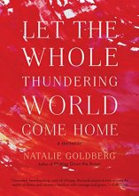 Cover art for Let the Whole Thundering World Come Home: A Memoir