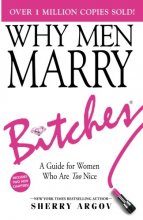 Cover art for Why Men Marry Bitches: Expanded New Edition - A Guide for Women Who Are Too Nice