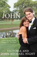 Cover art for My John 3:16: The Story of How My 17 Year-Old Son's Stroke Changed Our Lives Forever