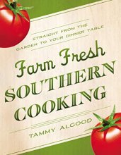Cover art for Farm Fresh Southern Cooking: Straight from the Garden to Your Dinner Table