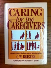 Cover art for Caring for the Caregivers: How to Help Ministers and Missionaries