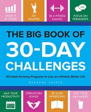 Cover art for The Big Book of 30-Day Challenges: 60 Habit-Forming Programs to Live an Infinitely Better Life