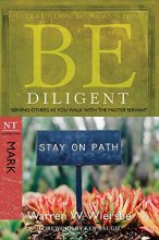Cover art for Be Diligent (Mark): Serving Others as You Walk with the Master Servant (The BE Series Commentary)