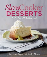 Cover art for Slow Cooker Desserts: Oh So Easy, Oh So Delicious!