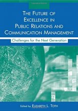 Cover art for The Future of Excellence in Public Relations and Communication Management: Challenges for the Next Generation (Routledge Communication Series)