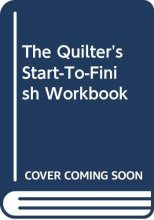 Cover art for The Quilter's Start-To-Finish Workbook