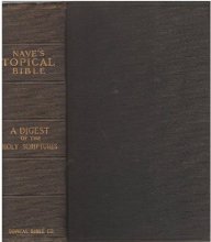 Cover art for Nave's topical Bible: A digest of the Holy Scriptures, more than twenty thousand topics and subtopics, and one hundred thousand references to the Scriptures