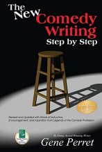 Cover art for The New Comedy Writing Step by Step: Revised and Updated with Words of Instruction, Encouragement, and Inspiration from Legends of the Comedy Profession