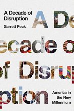 Cover art for A Decade of Disruption: America in the New Millennium