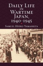 Cover art for Daily Life in Wartime Japan, 1940-1945 (Modern War Studies)