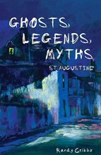 Cover art for Ghosts, Legends, and Myths: St Augustine
