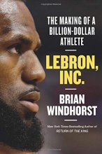 Cover art for LeBron, Inc.: The Making of a Billion-Dollar Athlete