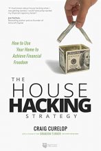 Cover art for The House Hacking Strategy: How to Use Your Home to Achieve Financial Freedom (Financial Freedom (3))