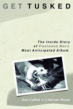 Cover art for Get Tusked: The Inside Story of Fleetwood Mac's Most Anticipated Album
