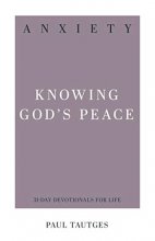 Cover art for Anxiety: Knowing God's Peace (31-Day Devotionals for Life)