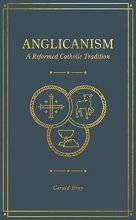 Cover art for Anglicanism: A Reformed Catholic Tradition