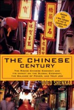 Cover art for The Chinese Century: The Rising Chinese Economy And Its Impact On The Global Economy, The Balance Of Power, And Your Job