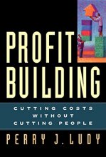 Cover art for Profit Building: Cutting Costs Without Cutting People