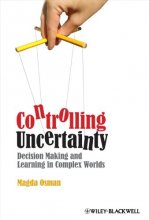 Cover art for Controlling Uncertainty: Decision Making and Learning in Complex Worlds