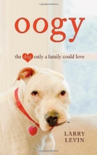 Cover art for Oogy: The Dog Only a Family Could Love