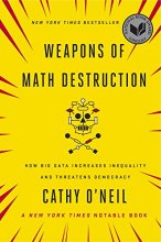 Cover art for Weapons of Math Destruction: How Big Data Increases Inequality and Threatens Democracy