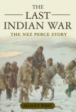 Cover art for The Last Indian War: The Nez Perce Story (Pivotal Moments in American History)