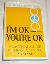 Cover art for I'M Ok, You'Re Ok: a Practical Guide to Transactional Analysis