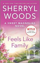 Cover art for Feels Like Family (Series Starter, Sweet Magnolias #3)