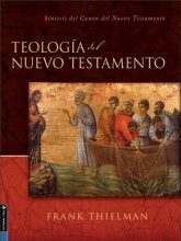 Cover art for Teologia Del Nuevo Testamento/ Theology of the New Testament: Sintesis Del Canon Del Nuevo Testamento/ a Canonical and Synthetic Approach (Spanish Edition)