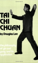 Cover art for Tai Chi Chuan: The Philosophy of  Yin and Yang and Its Application